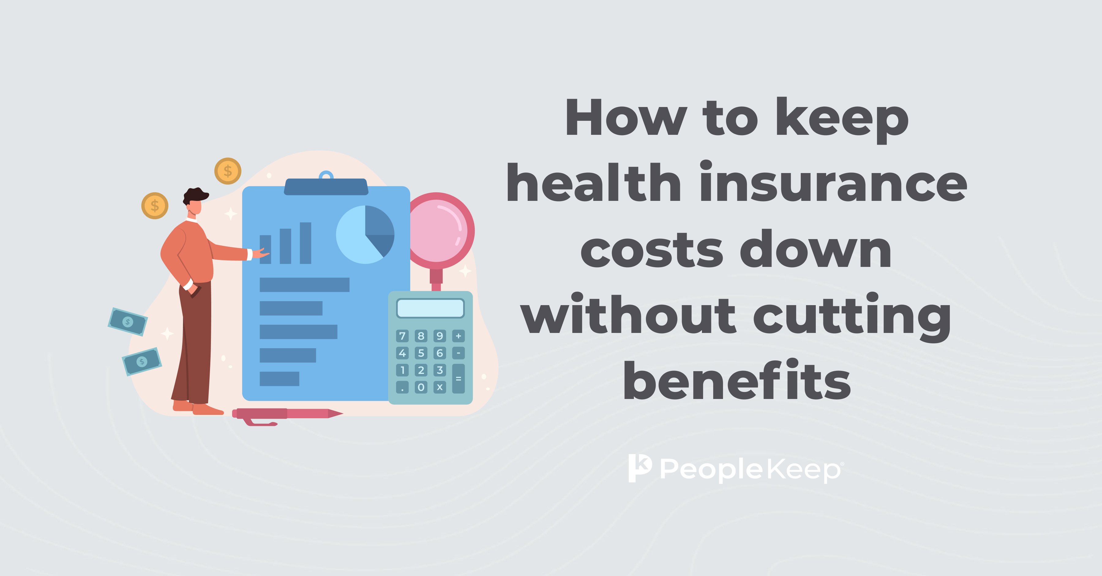 How to keep health insurance costs down without cutting benefits